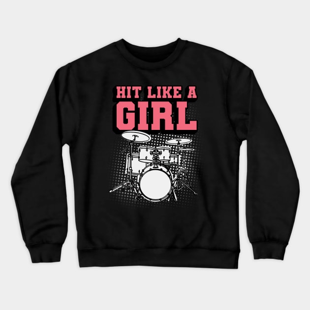 Hit Like a Girl - Funny Drummer Girl Crewneck Sweatshirt by Issho Ni